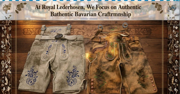 At Royal Lederhosen, We Focus on Authentic Bavarian Craftsmanship